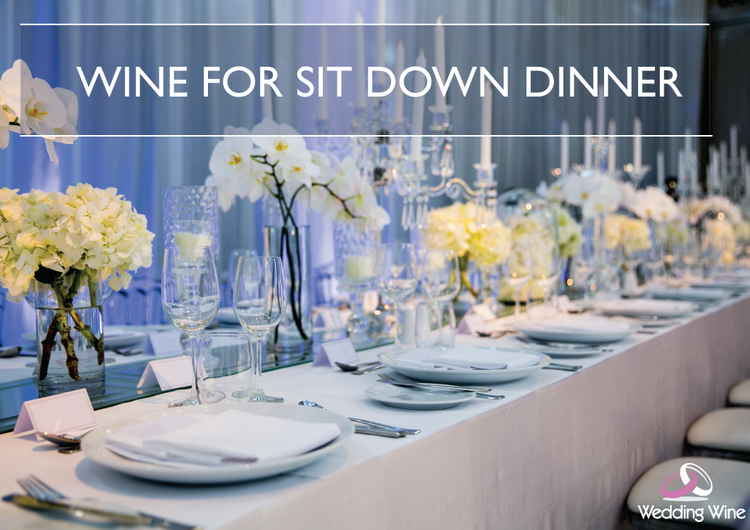 ไวน์สำหรับงานแต่งงานแบบ SIT-DOWN DINNER